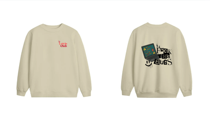 F*ck The Bugs Sweater