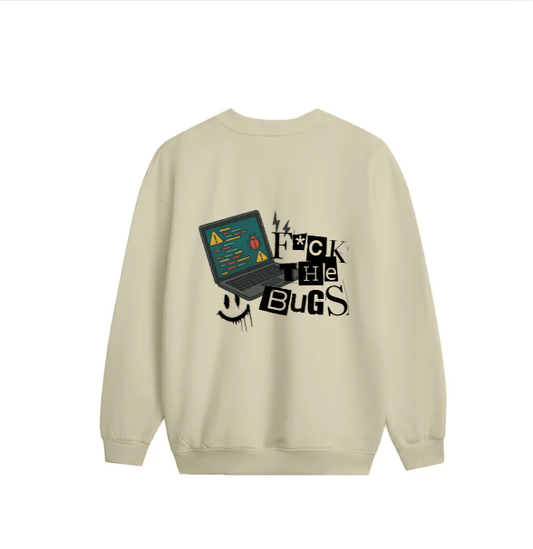 F*ck The Bugs Sweater